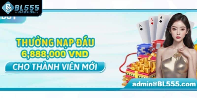 Khuyến mãi BL555 nạp đầu tối đa 6.888K