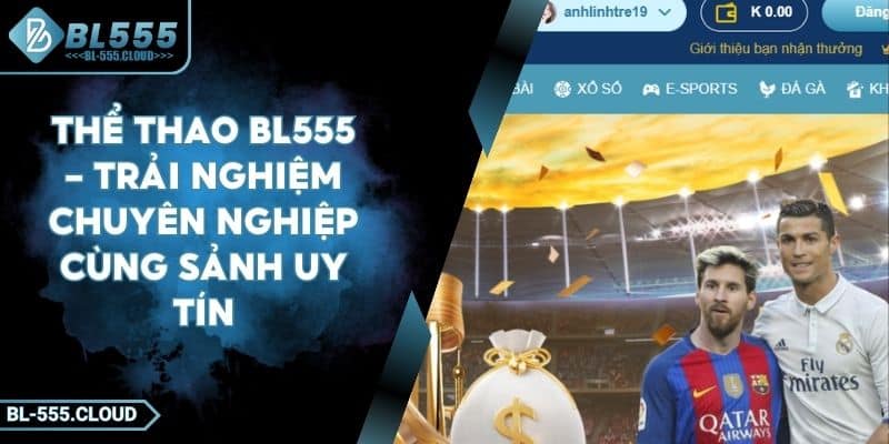 Thể Thao BL555 - Trải Nghiệm Chuyên Nghiệp Cùng Sảnh Uy Tín